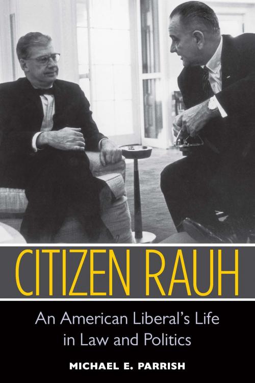 Cover of the book Citizen Rauh by Michael E Parrish, University of Michigan Press