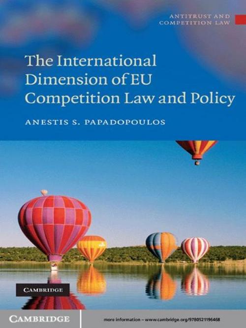 Cover of the book The International Dimension of EU Competition Law and Policy by Anestis S. Papadopoulos, Cambridge University Press
