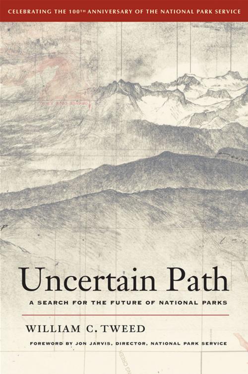 Cover of the book Uncertain Path by William C. Tweed, University of California Press