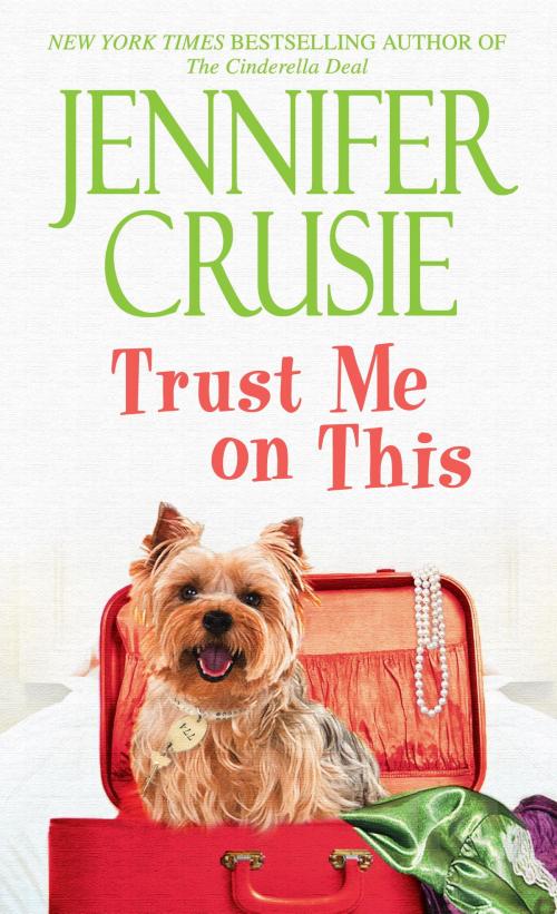 Cover of the book Trust Me on This by Jennifer Crusie, Random House Publishing Group