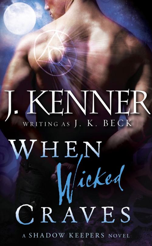 Cover of the book When Wicked Craves by J.K. Beck, J. Kenner, Random House Publishing Group