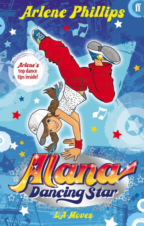 Cover of the book Alana Dancing Star: LA Moves by Arlene Phillips, Faber & Faber