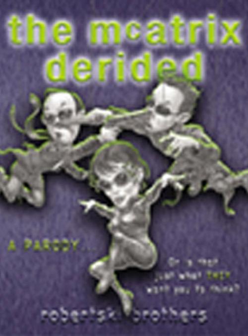 Cover of the book The McAtrix Derided by Robertski Brothers, Orion Publishing Group