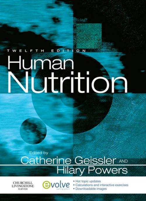 Cover of the book Human Nutrition - E-Book by Catherine Geissler, BDS, MS, PhD, RNutr, Hilary Powers, BSc, PhD, RNutr, Elsevier Health Sciences