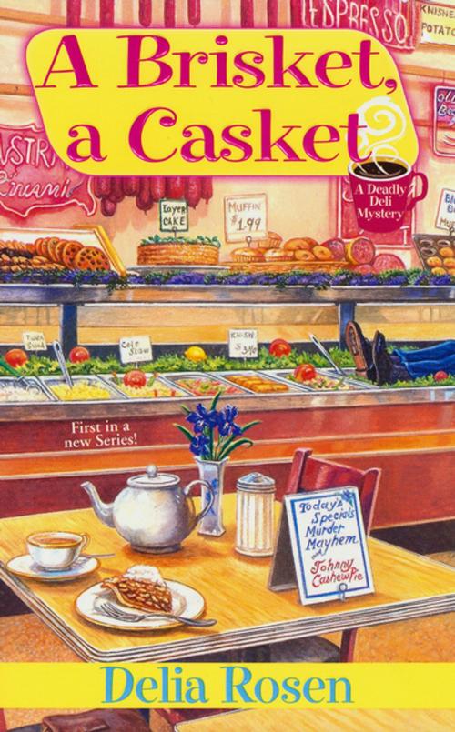 Cover of the book A Brisket, A Casket: by Delia Rosen, Kensington Books