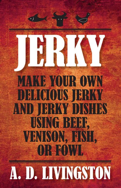 Cover of the book Jerky by A. D. Livingston, Lyons Press