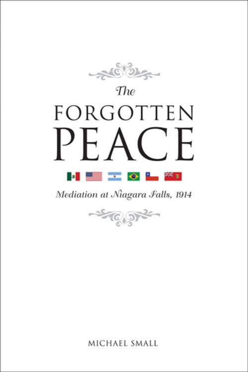 Cover of the book The Forgotten Peace by Michael Small, University of Ottawa Press