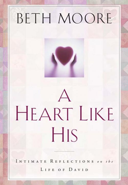 Cover of the book A Heart Like His by Beth Moore, B&H Publishing Group