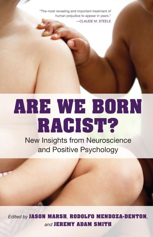 Cover of the book Are We Born Racist? by Jeremy A. Smith, Jason Marsh, Rodolfo Mendoza-Denton, Beacon Press