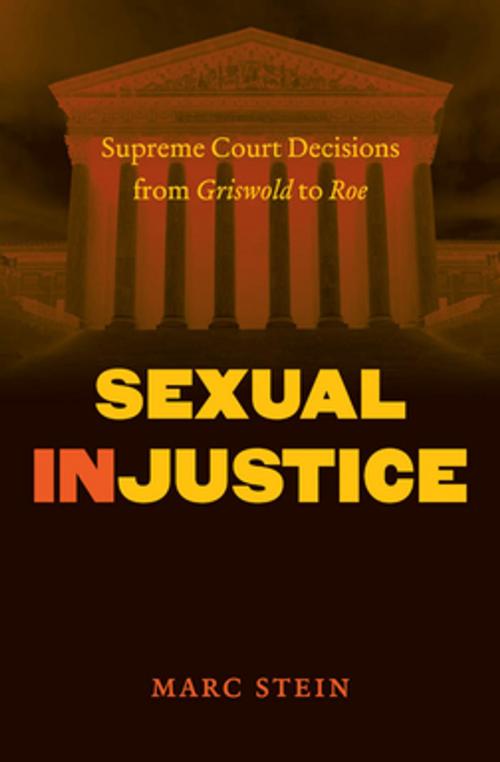 Cover of the book Sexual Injustice by Marc Stein, The University of North Carolina Press