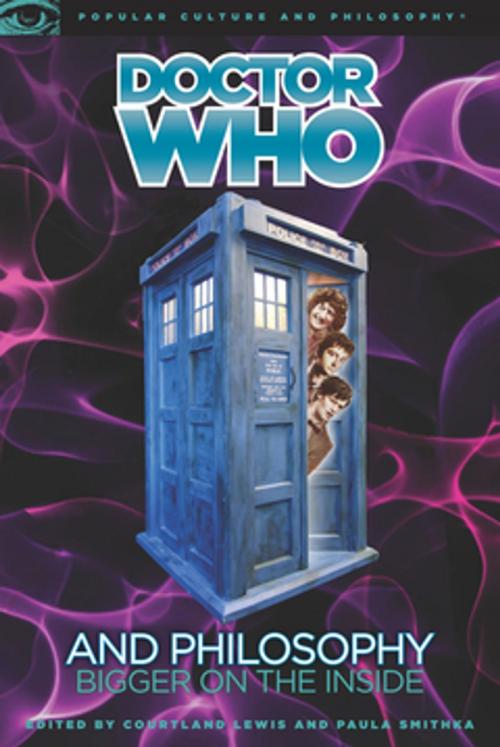 Cover of the book Doctor Who and Philosophy by Courtland Lewis, Paula Smithka, Open Court