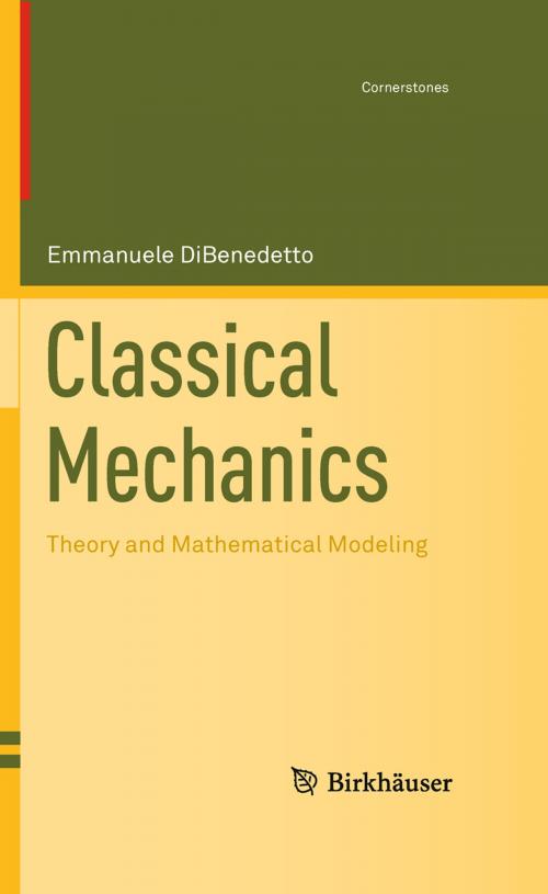 Cover of the book Classical Mechanics by Emmanuele DiBenedetto, Birkhäuser Boston