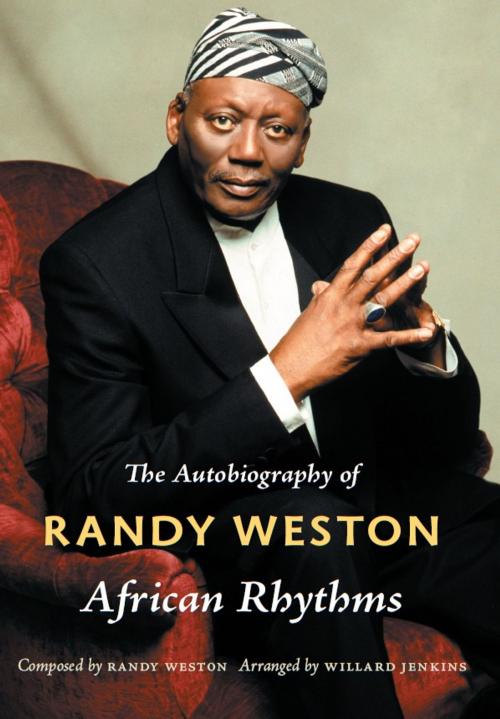Cover of the book African Rhythms by Randy Weston, Willard Jenkins, Ronald Radano, Josh Kun, Duke University Press