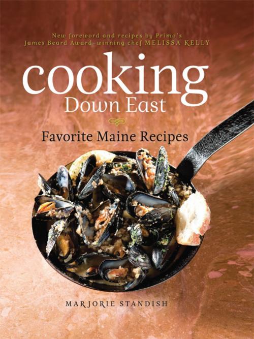 Cover of the book Cooking Down East by Marjorie Standish, Melissa Kelly, Down East Books