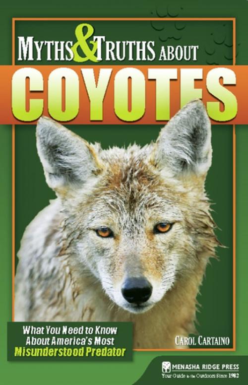 Cover of the book Myths and Truths About Coyotes by Carol Cartaino, Menasha Ridge Press