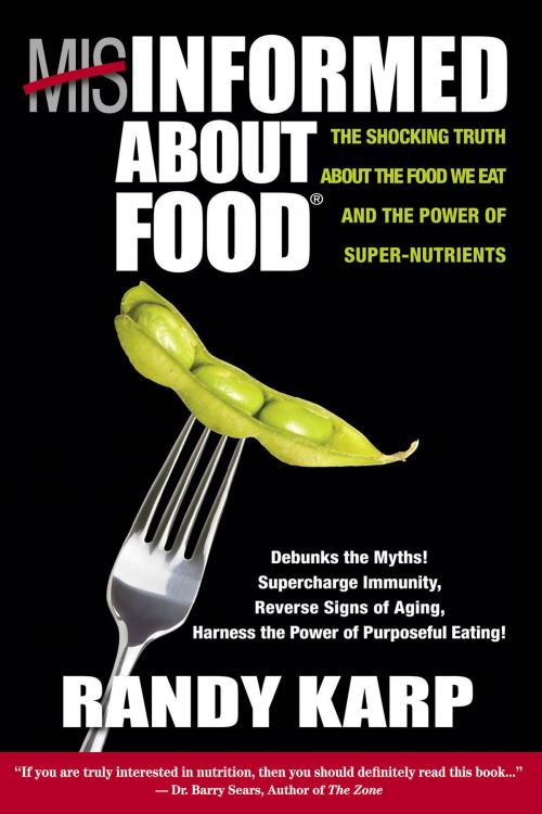 Cover of the book Misinformed About Food by Randy Karp, Randy Karp