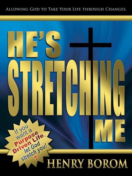 Cover of the book He's Stretching Me by Henry Borom, Borom Publishing
