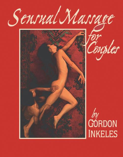 Cover of the book Sensual Massage for Couples by Gordon Inkeles, Arcata Arts