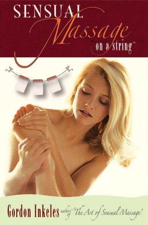 Cover of the book Sensual Massage on a String by Gordon Inkeles, Arcata Arts