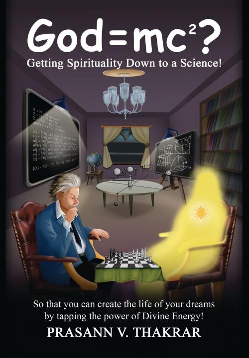 Cover of the book God=mc²?: Getting Spirituality Down to a Science! by Prasann Thakrar, Prasann Thakrar