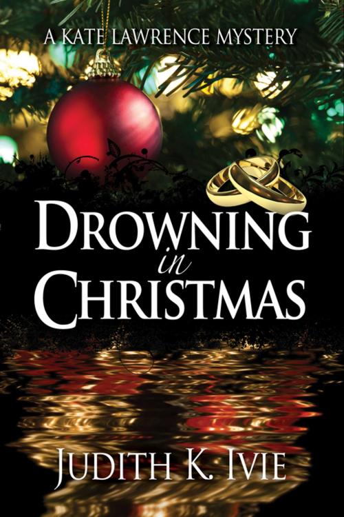 Cover of the book Drowning in Christmas by Judith K. Ivie, Mainly Murder Press