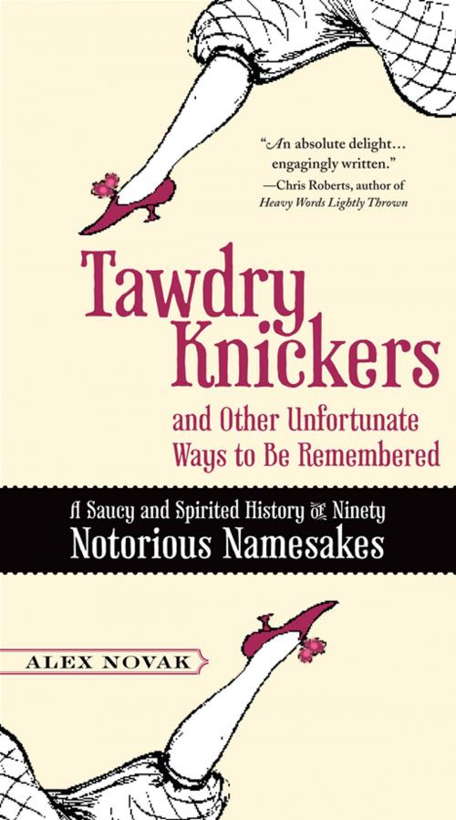 Cover of the book Tawdry Knickers and Other Unfortunate Ways to Be Remembered by Alex Novak, Penguin Publishing Group