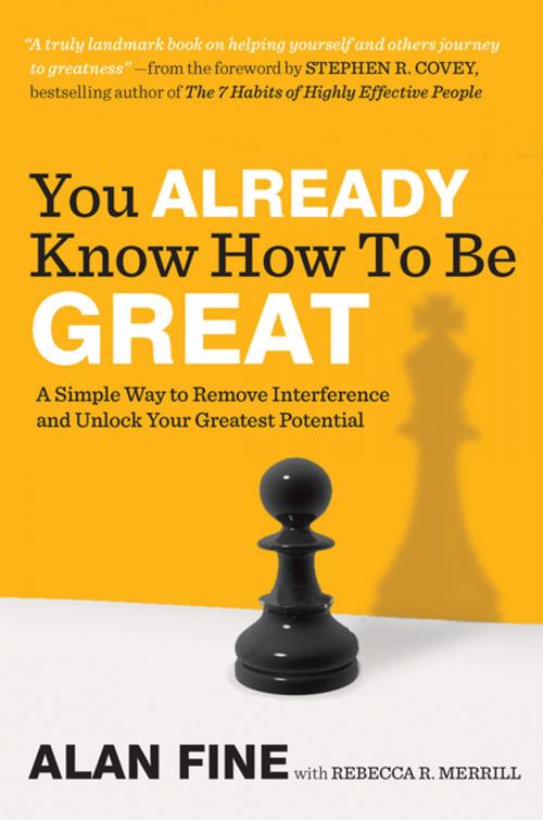 Cover of the book You Already Know How to Be Great by Alan Fine, Rebecca R. Merrill, Penguin Publishing Group