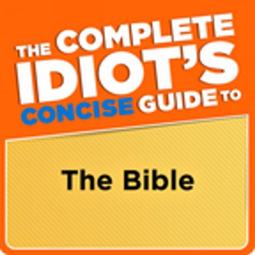 Cover of the book The Complete Idiot's Concise Guide to the Bible, 3e by Stan Campbell, DK Publishing