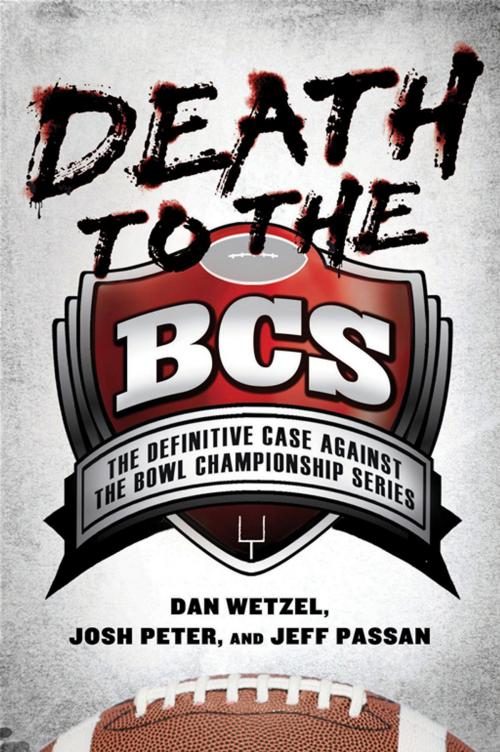 Cover of the book Death to the BCS by Dan Wetzel, Josh Peter, Jeff Passan, Penguin Publishing Group