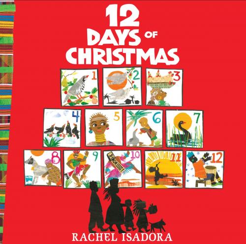 Cover of the book The 12 Days of Christmas by Rachel Isadora, Penguin Young Readers Group