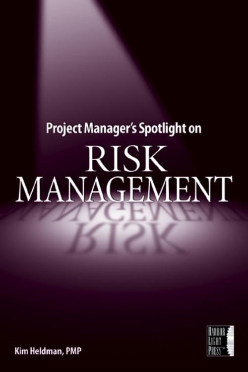 Cover of the book Project Manager's Spotlight on Risk Management by Kim Heldman, Wiley