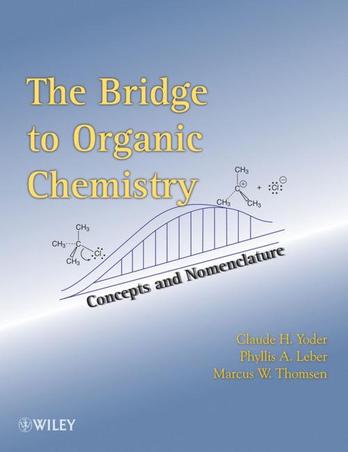 Cover of the book The Bridge To Organic Chemistry by Claude H. Yoder, Phyllis A. Leber, Marcus W. Thomsen, Wiley