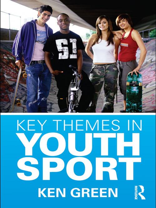 Cover of the book Key Themes in Youth Sport by Ken Green, Taylor and Francis