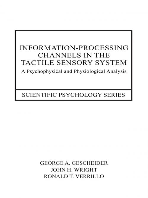 Cover of the book Information-Processing Channels in the Tactile Sensory System by George A. Gescheider, John H. Wright, Ronald T. Verrillo, Taylor and Francis