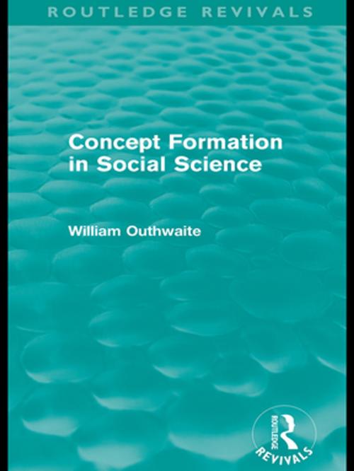 Cover of the book Concept Formation in Social Science (Routledge Revivals) by William Outhwaite, Taylor and Francis