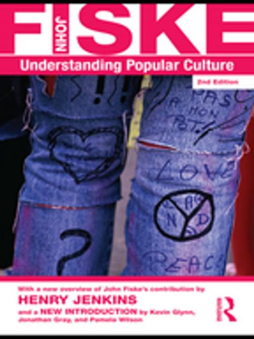 Cover of the book Understanding Popular Culture by John Fiske, Taylor and Francis