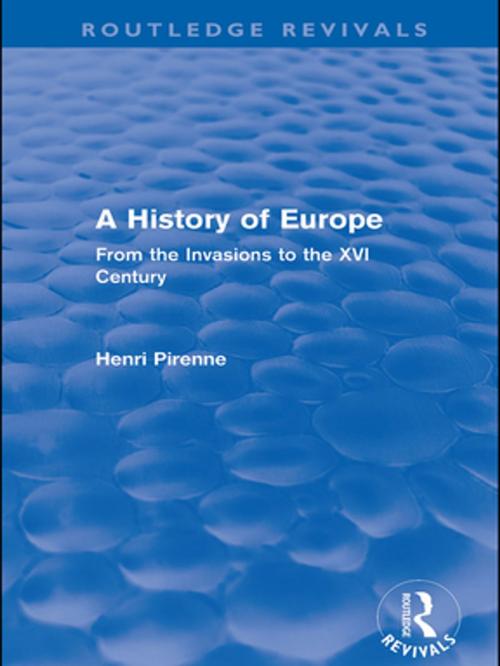 Cover of the book A History of Europe (Routledge Revivals) by Henri Pirenne, Taylor and Francis