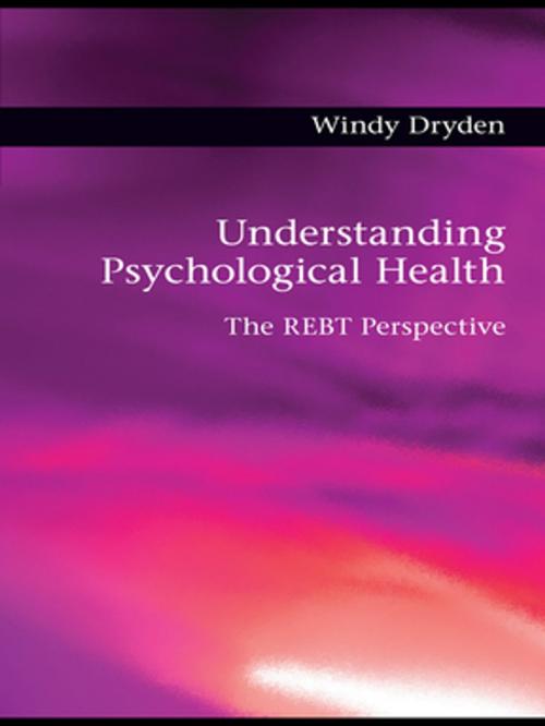 Cover of the book Understanding Psychological Health by Windy Dryden, Taylor and Francis