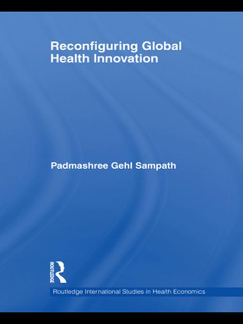 Cover of the book Reconfiguring Global Health Innovation by Padmashree Gehl Sampath, Taylor and Francis