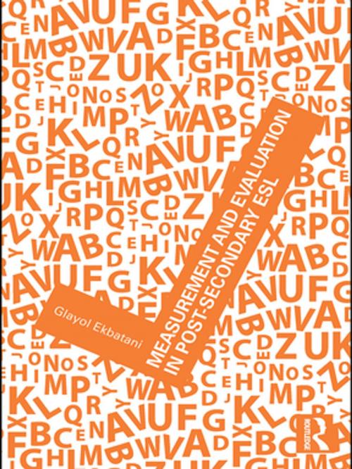 Cover of the book Measurement and Evaluation in Post-Secondary ESL by Glayol V. Ekbatani, Taylor and Francis