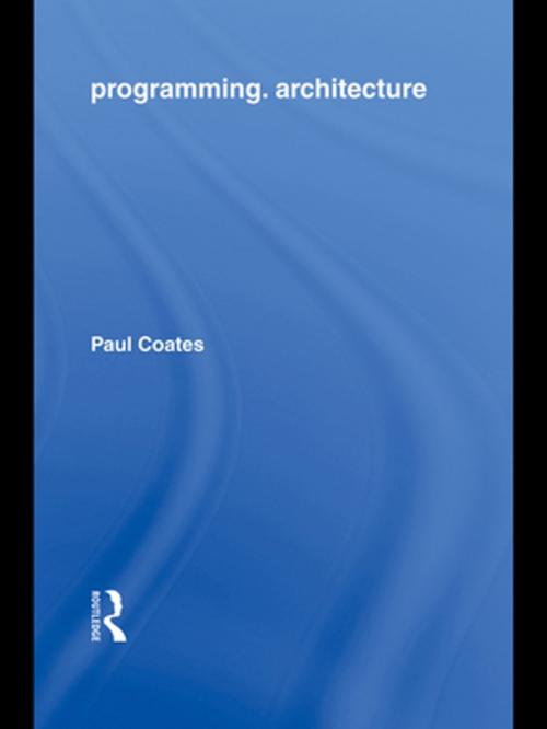Cover of the book Programming.Architecture by Paul Coates, Taylor and Francis