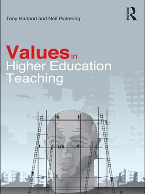 Cover of the book Values in Higher Education Teaching by Tony Harland, Neil Pickering, Taylor and Francis