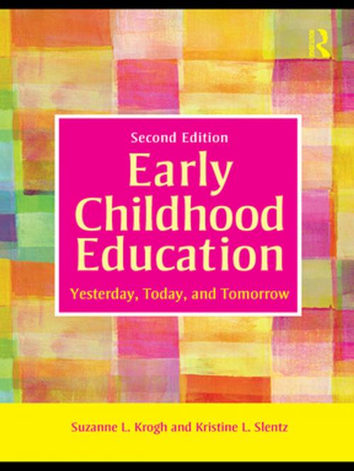 Cover of the book Early Childhood Education by Suzanne L. Krogh, Kristine L. Slentz, Taylor and Francis