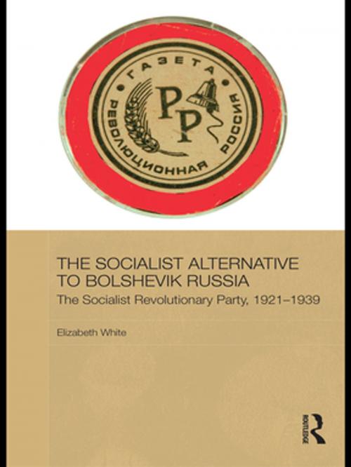 Cover of the book The Socialist Alternative to Bolshevik Russia by Elizabeth White, Taylor and Francis