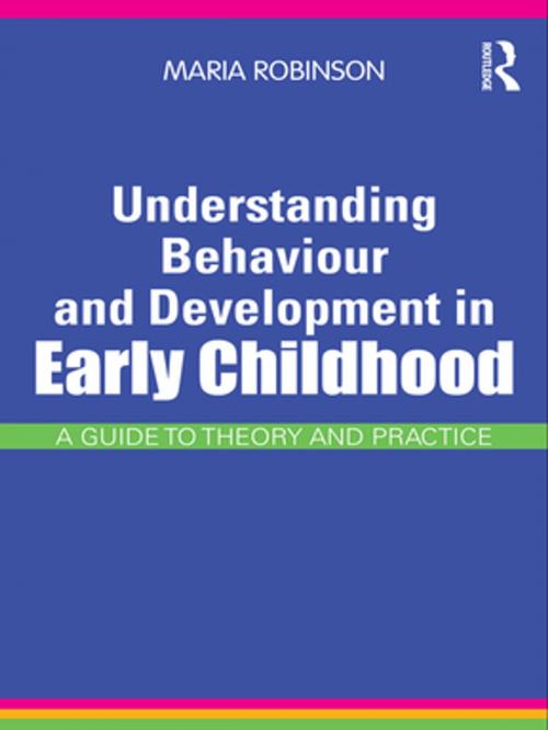 Cover of the book Understanding Behaviour and Development in Early Childhood by Maria Robinson, Taylor and Francis