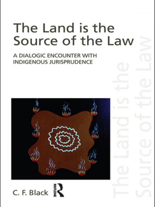 Cover of the book The Land is the Source of the Law by C.F. Black, Taylor and Francis