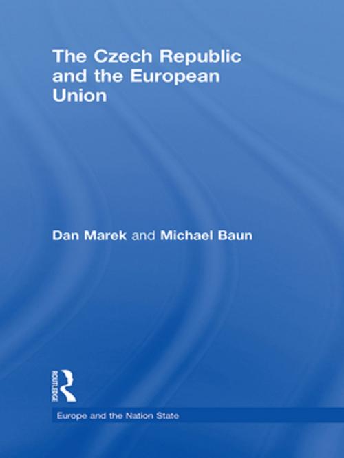 Cover of the book The Czech Republic and the European Union by Dan Marek, Michael Baun, Taylor and Francis