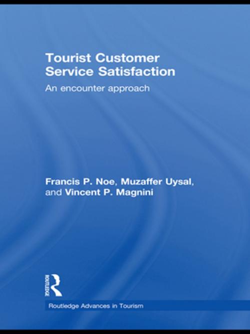Cover of the book Tourist Customer Service Satisfaction by Francis P. Noe, Muzaffer Uysal, Vincent P. Magnini, Taylor and Francis