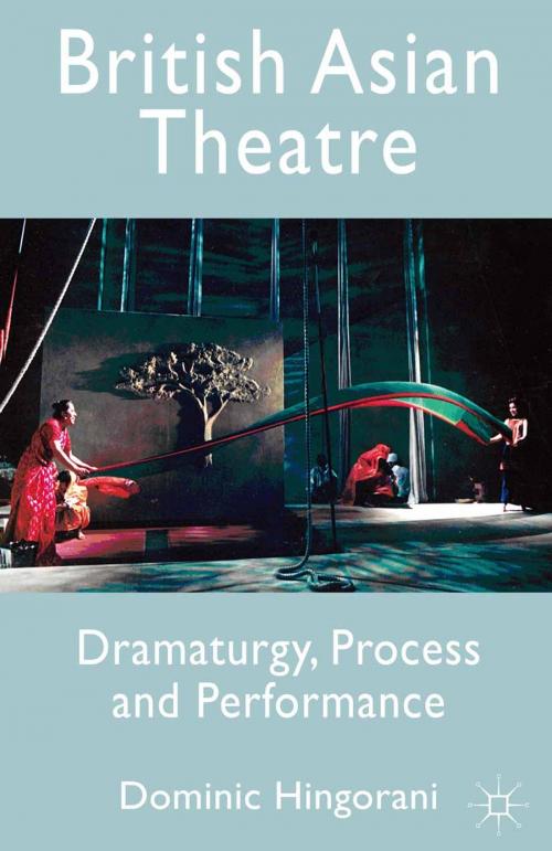 Cover of the book British Asian Theatre by Dominic Hingorani, Macmillan Education UK
