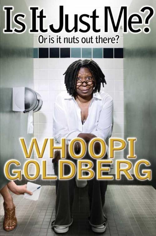 Cover of the book Is It Just Me? by Whoopi Goldberg, Hachette Books